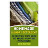 Homemade Laundry Detergent: 20 Proven Tips How to Make and Use Non-Toxic Detergent - Paperback