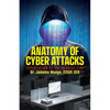 Anatomy of Cyber Attacks: Exploitation of the Weakest Link - Paperback