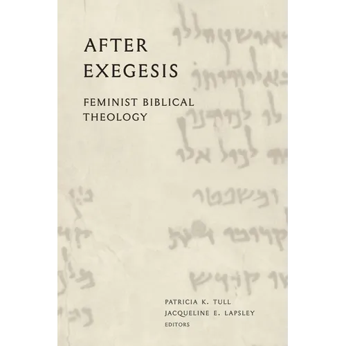 After Exegesis: Feminist Biblical Theology - Hardcover
