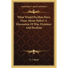 What Would Pacifists Have Done About Hitler? A Discussion Of War, Dictators And Pacifism - Paperback