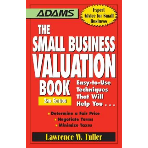 The Small Business Valuation Book: Easy-To-Use Techniques That Will Help You... Determine a Fair Price, Negotiate Terms, Minimize Taxes - Paperback