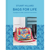 Bags for Life: 21 Projects to Make, Customise and Love for Ever - Hardcover