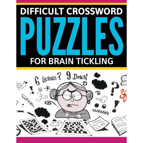 Difficult Crossword Puzzles For Brain Tickling - Paperback