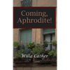 Coming, Aphrodite! - Hardcover