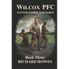 Wilcox PFC: Rayzor Zombie War Series Book Three: Rayzor Zombie War Series - Paperback