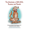 The Adventures of Big Dog: Troubles and Triumph - Paperback