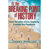 At the Breaking Point of History: How Decades of U.S. Duplicity Enabled the Pandemic - Paperback