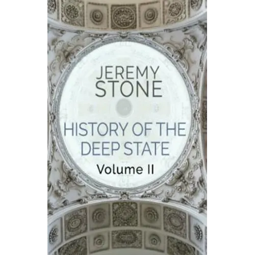 History of the Deep State: Volume II - Paperback
