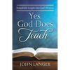 Yes, God Does Teach: Remarkable Insights Into God's Wisdom - Paperback