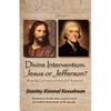 Divine Intervention: Jesus or Jefferson? - Paperback