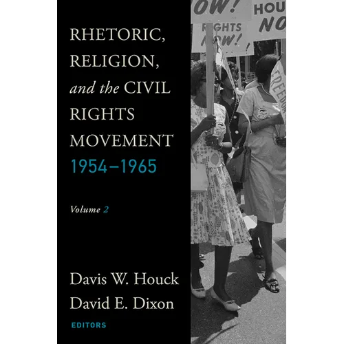 Rhetoric, Religion, and the Civil Rights Movement, 1954-1965: Volume 2 - Paperback