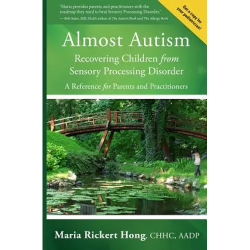 Almost Autism: Recovering Children from Sensory Processing Disorder: A Reference for Parents and Practitioners - Paperback
