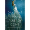 Daylight Has Already Come - Paperback