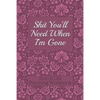 End of Life Planning Workbook: Shit You'll Need When I'm Gone: Makes Sure All Your Important Information in One Easy-to-Find Place - Paperback