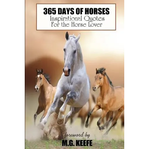 365 Days of Horses: Inspirational Quotes for the Horse Lover - Paperback