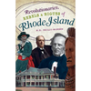 Revolutionaries, Rebels and Rogues of Rhode Island - Paperback