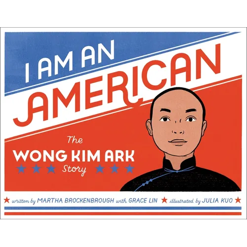 I Am an American: The Wong Kim Ark Story - Hardcover