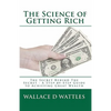 The Science of Getting Rich: The Secret Behind The Secret - A Step-by-Step Guide to Achieving Great Wealth - Paperback