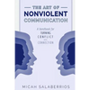 The Art of Nonviolent Communication: Turning Conflict into Connection - Paperback