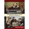 Shakespeare's Symmetries: The Mirrored Structure of Action in the Plays - Paperback