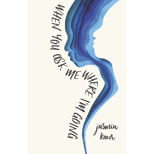 When You Ask Me Where I'm Going - Paperback