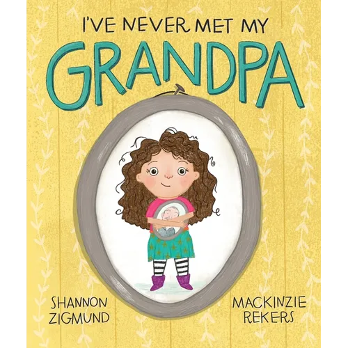 I've Never Met My Grandpa - Hardcover