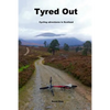 Tyred out: Cycling adventures in Scotland - Paperback
