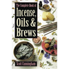 The Complete Book of Incense, Oils & Brews - Paperback
