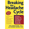 Breaking the Headache Cycle: A Proven Program for Treating and Preventing Recurring Headaches - Paperback