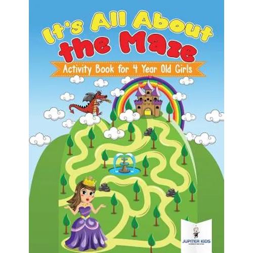 It's All About the Maze: Activity Book for 4 Year Old Girls - Paperback