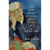 123 Very Short Stories from a Long Life in Medicine - Paperback