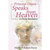Princess Diana Speaks from Heaven: A Divine Revelation - Paperback