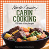 North Country Cabin Cooking: 275 Quick & Easy Recipes - Paperback
