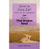 That Broken Reed: Volume 6 of 6 - Paperback