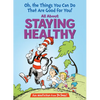 Oh, the Things You Can Do That Are Good for You! All about Staying Healthy - Hardcover