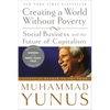Creating a World Without Poverty: Social Business and the Future of Capitalism - Paperback