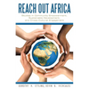 Reach Out Africa: Studies in Community Empowerment, Sustainable Development, and Cross-Cultural Engagement - Paperback