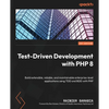 Test-Driven Development with PHP 8: Build extensible, reliable, and maintainable enterprise-level applications using TDD and BDD with PHP - Paperback