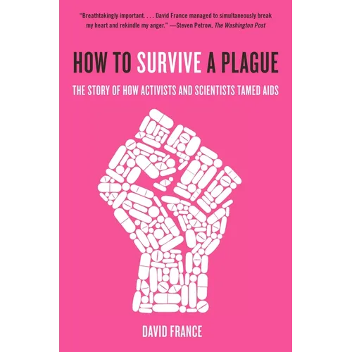 How to Survive a Plague: The Story of How Activists and Scientists Tamed AIDS - Paperback