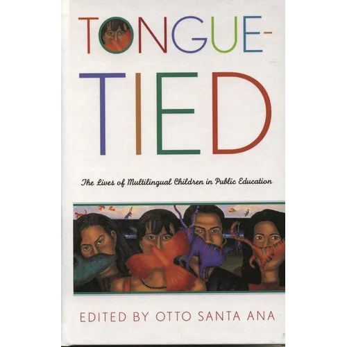 Tongue-Tied: The Lives of Multilingual Children in Public Education - Paperback