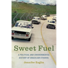Sweet Fuel: A Political and Environmental History of Brazilian Ethanol - Hardcover