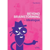 Beyond Brainstorming - Idealogue - Paperback