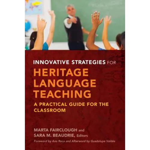 Innovative Strategies for Heritage Language Teaching: A Practical Guide for the Classroom - Paperback