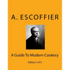 Escoffier: A Guide To Modern Cookery: Edition I of II - Paperback