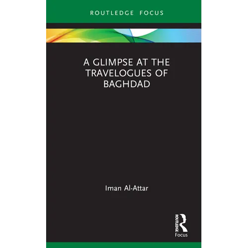 A Glimpse at the Travelogues of Baghdad - Hardcover