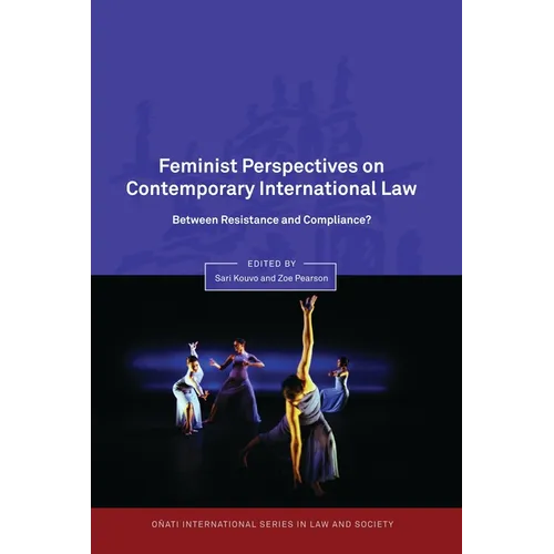 Feminist Perspectives on Contemporary International Law: Between Resistance and Compliance? - Paperback
