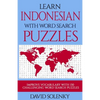 Learn Indonesian with Word Search Puzzles: Learn Indonesian Language Vocabulary with Challenging Word Find Puzzles for All Ages - Paperback