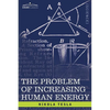 The Problem of Increasing Human Energy: With Special Reference to the Harnessing of the Sun's Energy - Paperback