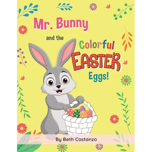 Mr. Bunny and the Colorful Easter Eggs! - Paperback