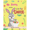 Mr. Bunny and the Colorful Easter Eggs! - Paperback